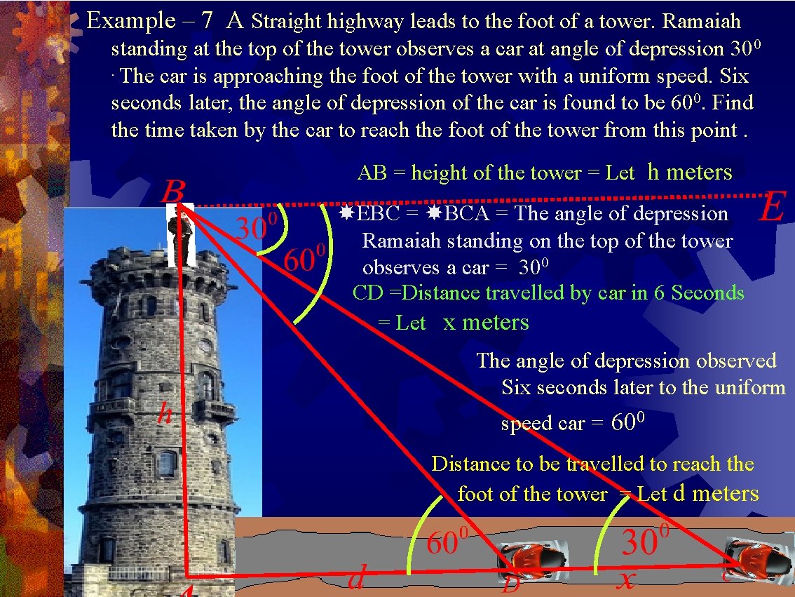 Example – 7 A Straight highway leads to the foot of a tower. Ramaiah
