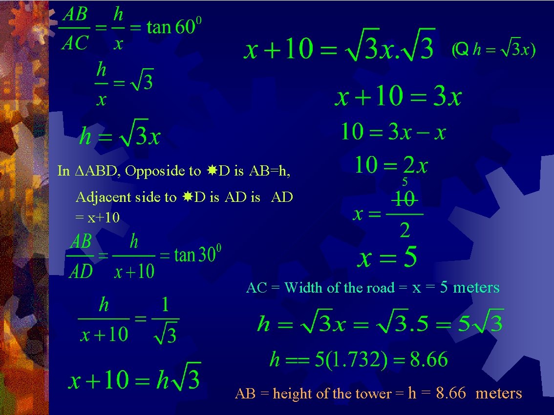 In ΔABD, Opposide to D is AB=h, Adjacent side to D is AD =