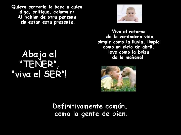 Quiero cerrarle la boca a quien diga, critique, calumnie: Al hablar de otra persona