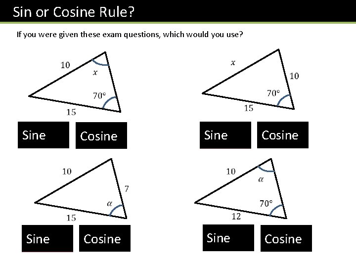 Sin or Cosine Rule? If you were given these exam questions, which would you