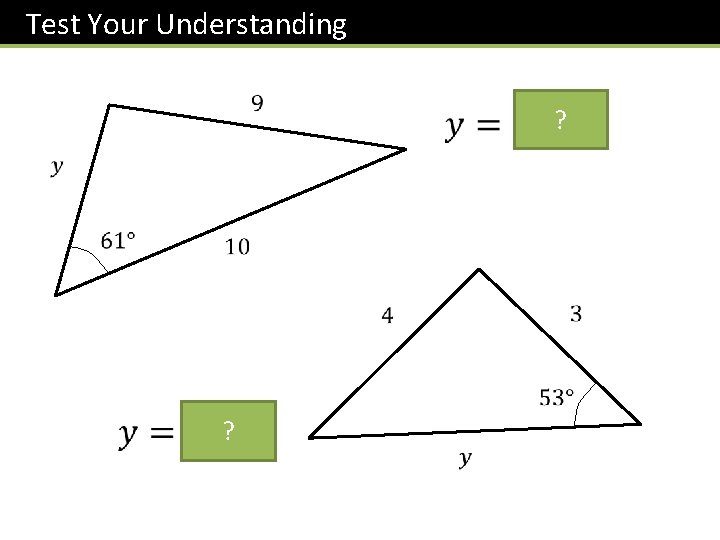 Test Your Understanding ? ? 