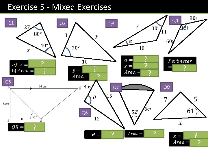 Exercise 5 - Mixed Exercises Q 1 Q 2 Q 4 Q 3 ?