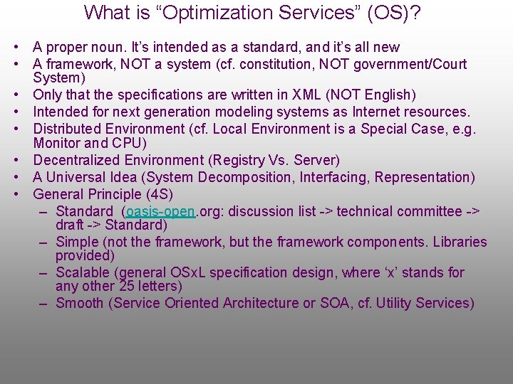 What is “Optimization Services” (OS)? • A proper noun. It’s intended as a standard,