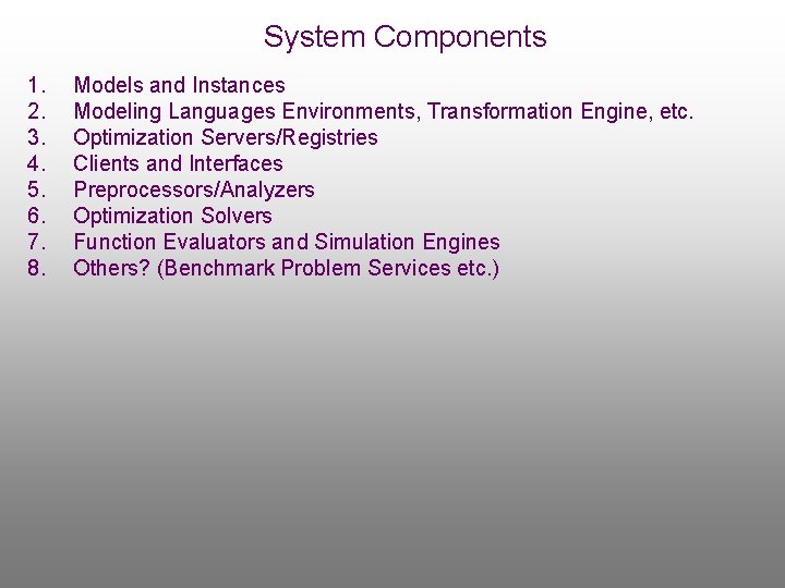 System Components 1. 2. 3. 4. 5. 6. 7. 8. Models and Instances Modeling