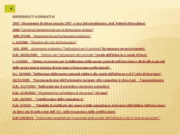 RIFERIMENTI NORMATIVI 1997 (Documento di sintesi-maggio 1997 - a cura del coordinatore, prof. Roberto