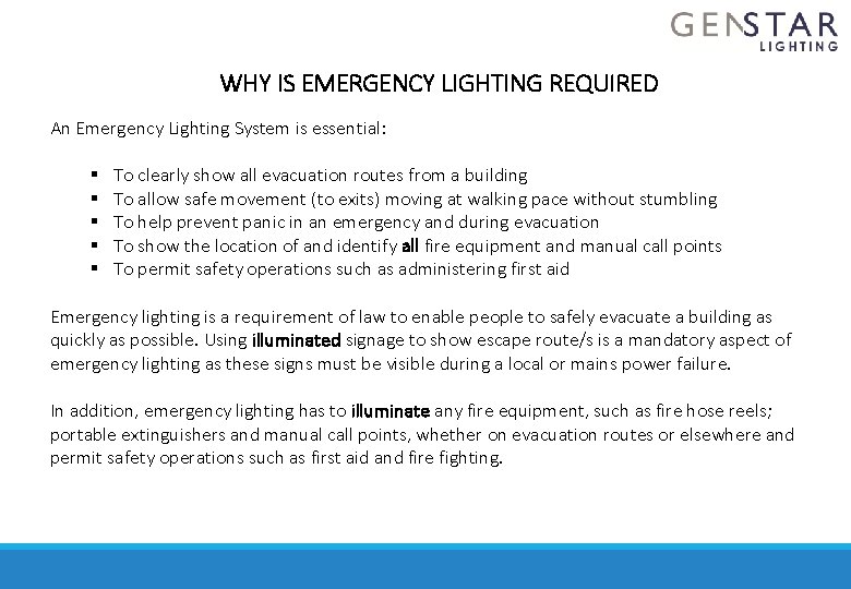 WHY IS EMERGENCY LIGHTING REQUIRED An Emergency Lighting System is essential: § § §