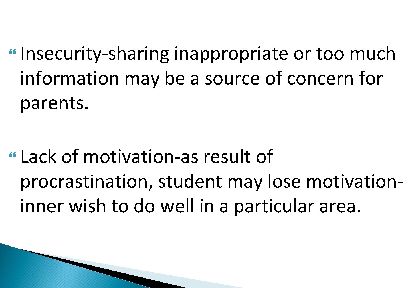  Insecurity-sharing inappropriate or too much information may be a source of concern for