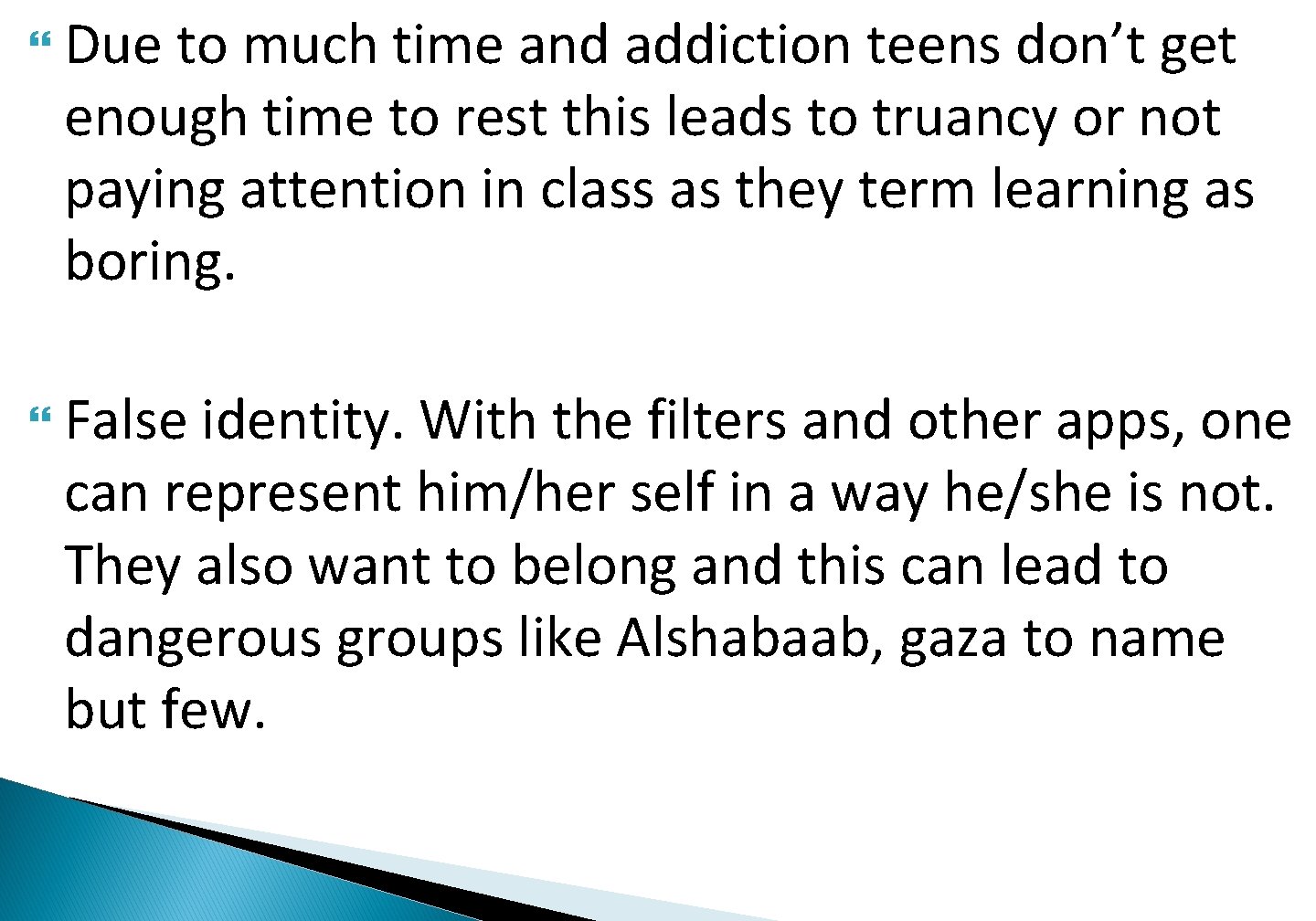  Due to much time and addiction teens don’t get enough time to rest