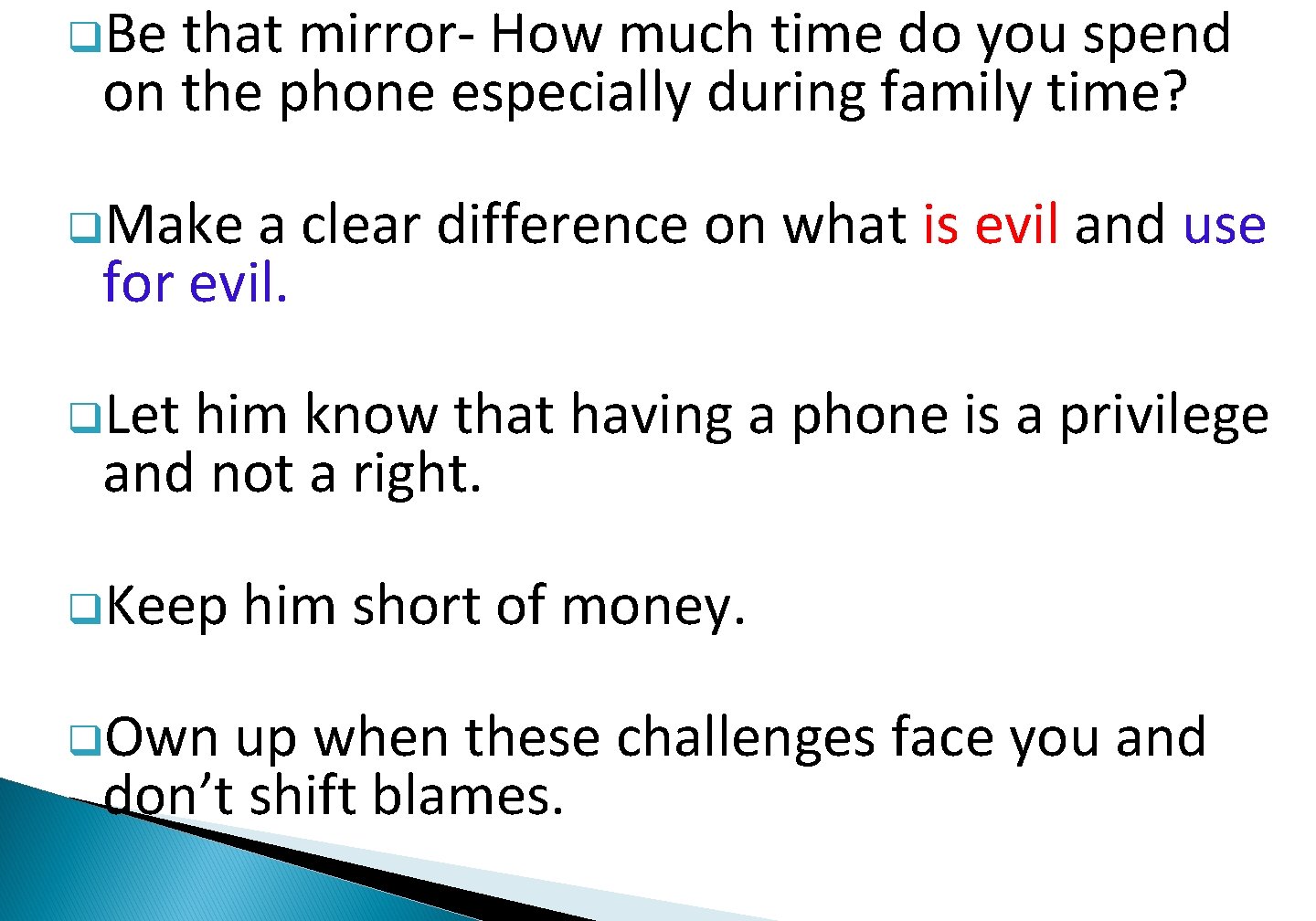 q. Be that mirror- How much time do you spend on the phone especially