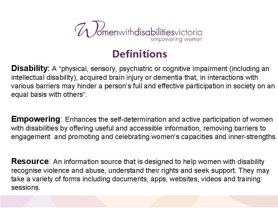 Definitions Disability: A “physical, sensory, psychiatric or cognitive impairment (including an intellectual disability), acquired