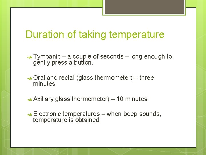 Duration of taking temperature Tympanic – a couple of seconds – long enough to