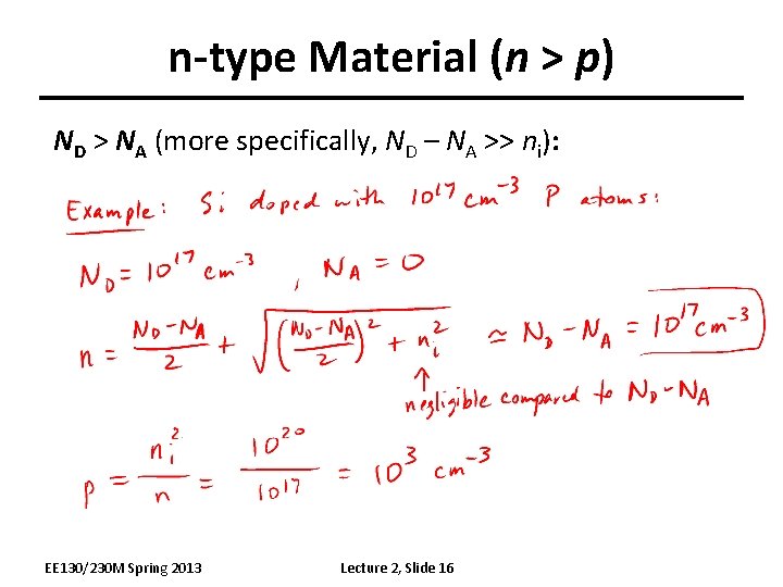 n-type Material (n > p) ND > NA (more specifically, ND – NA >>