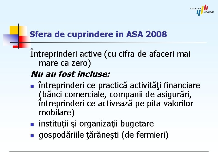 Sfera de cuprindere in ASA 2008 Întreprinderi active (cu cifra de afaceri mare ca