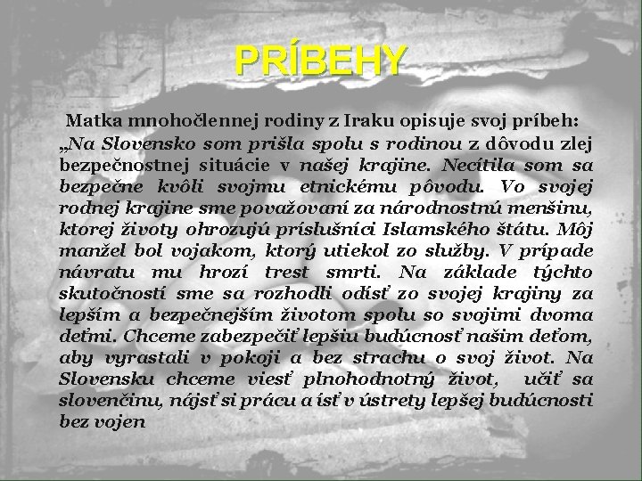 PRÍBEHY Matka mnohočlennej rodiny z Iraku opisuje svoj príbeh: „Na Slovensko som prišla spolu