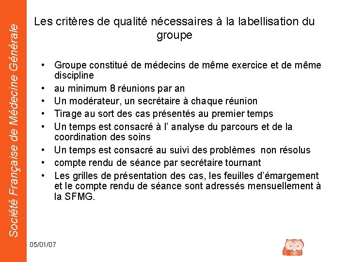 Société Française de Médecine Générale Les critères de qualité nécessaires à la labellisation du