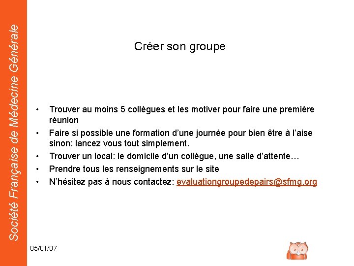 Société Française de Médecine Générale Créer son groupe • • • Trouver au moins