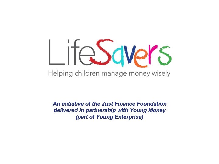 An initiative of the Just Finance Foundation delivered