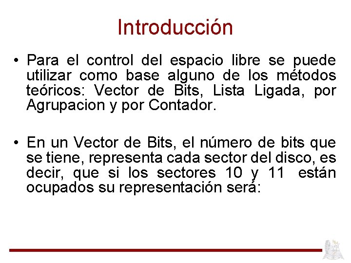 Introducción • Para el control del espacio libre se puede utilizar como base alguno