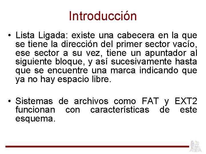 Introducción • Lista Ligada: existe una cabecera en la que se tiene la dirección