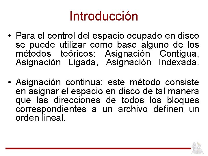 Introducción • Para el control del espacio ocupado en disco se puede utilizar como