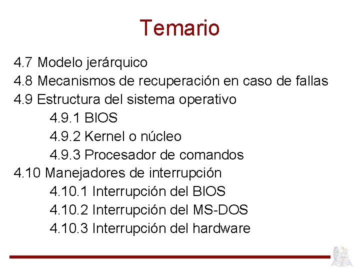 Temario 4. 7 Modelo jerárquico 4. 8 Mecanismos de recuperación en caso de fallas