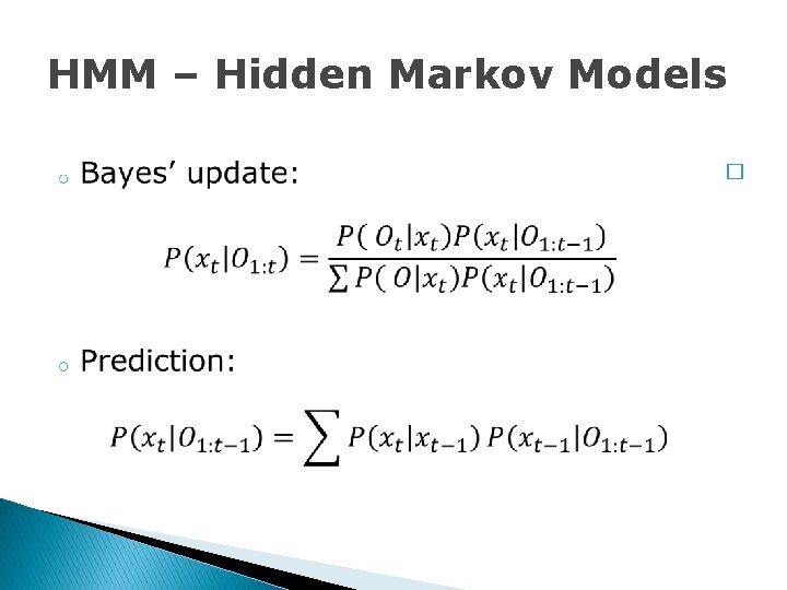 HMM – Hidden Markov Models � 