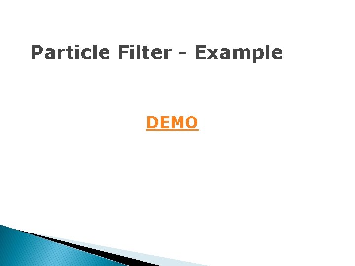 Particle Filter - Example DEMO 