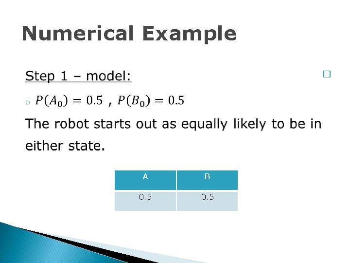 Numerical Example � A B 0. 5 