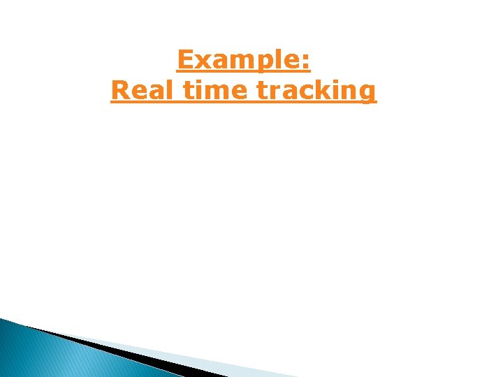 Example: Real time tracking 