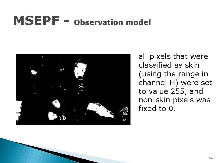 MSEPF - Observation model all pixels that were classified as skin (using the range