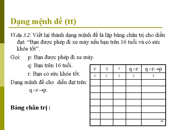 Dạng mệnh đề (tt) Ví dụ 3. 2: Viết lại thành dạng mệnh đề