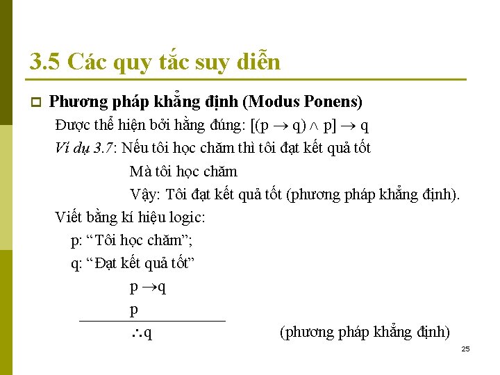 3. 5 Các quy tắc suy diễn p Phương pháp khẳng định (Modus Ponens)