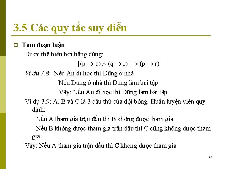 3. 5 Các quy tắc suy diễn p Tam đoạn luận Được thể hiện