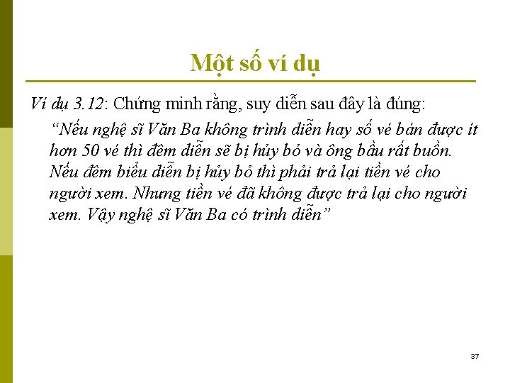 Một số ví dụ Ví dụ 3. 12: Chứng minh rằng, suy diễn sau