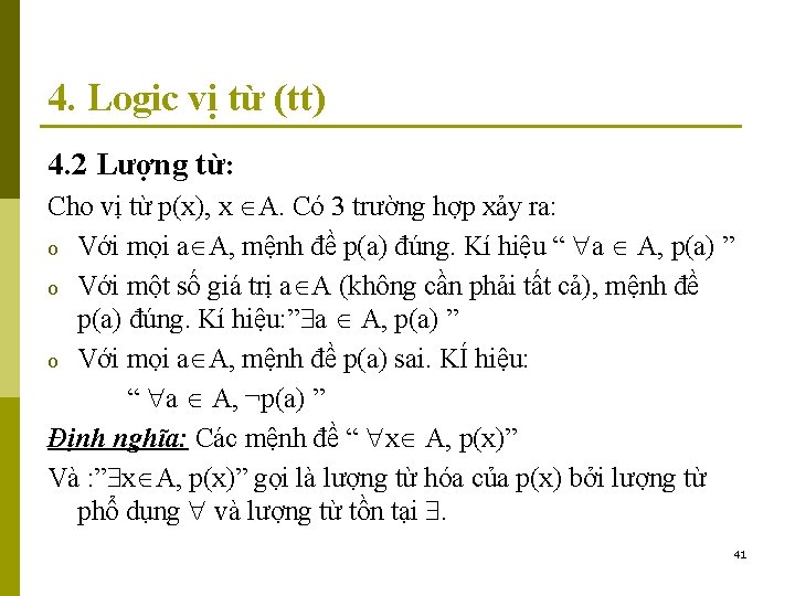 4. Logic vị từ (tt) 4. 2 Lượng từ: Cho vị từ p(x), x