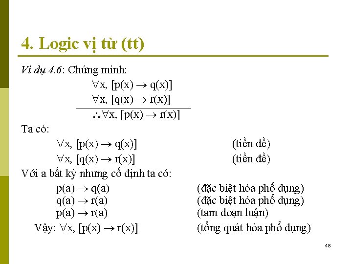 4. Logic vị từ (tt) Ví dụ 4. 6: Chứng minh: x, [p(x) q(x)]