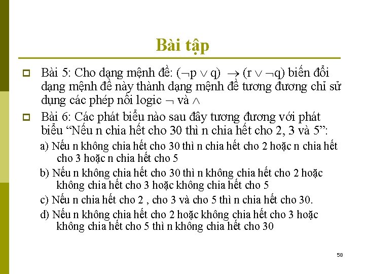 Bài tập p p Bài 5: Cho dạng mệnh đề: ( p q) (r