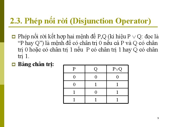 2. 3. Phép nối rời (Disjunction Operator) p p Phép nối rời kết hợp