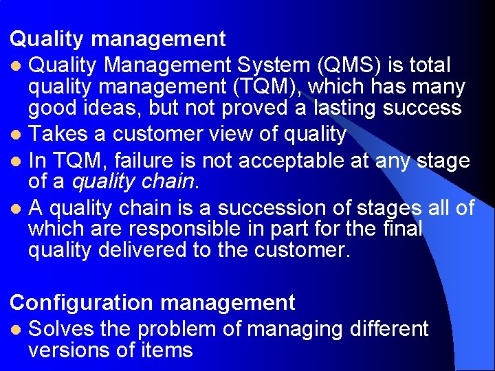 Quality management l Quality Management System (QMS) is total quality management (TQM), which has