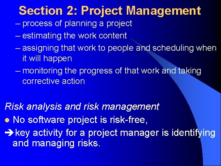 Section 2: Project Management – process of planning a project – estimating the work