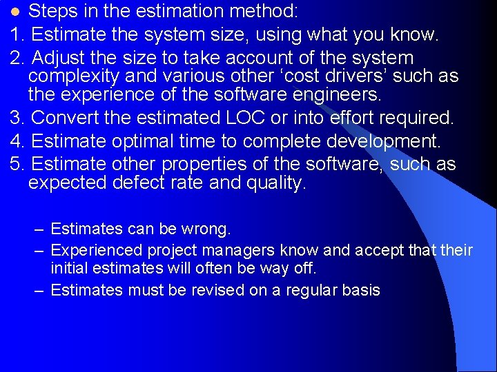 Steps in the estimation method: 1. Estimate the system size, using what you know.