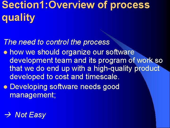 Section 1: Overview of process quality The need to control the process l how