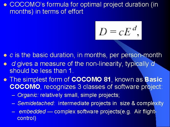 l COCOMO’s formula for optimal project duration (in months) in terms of effort l