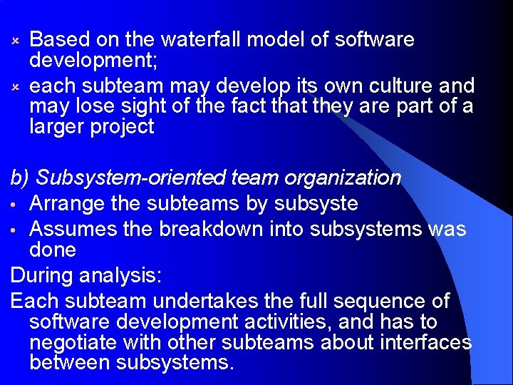 û û Based on the waterfall model of software development; each subteam may develop