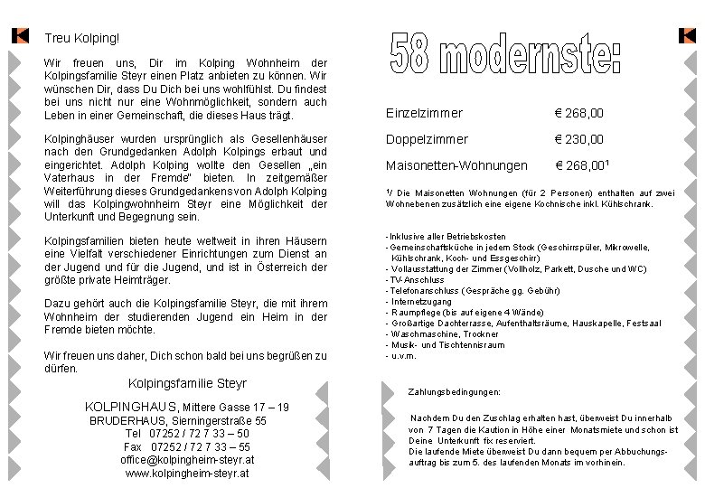 Treu Kolping! Wir freuen uns, Dir im Kolping Wohnheim der Kolpingsfamilie Steyr einen Platz