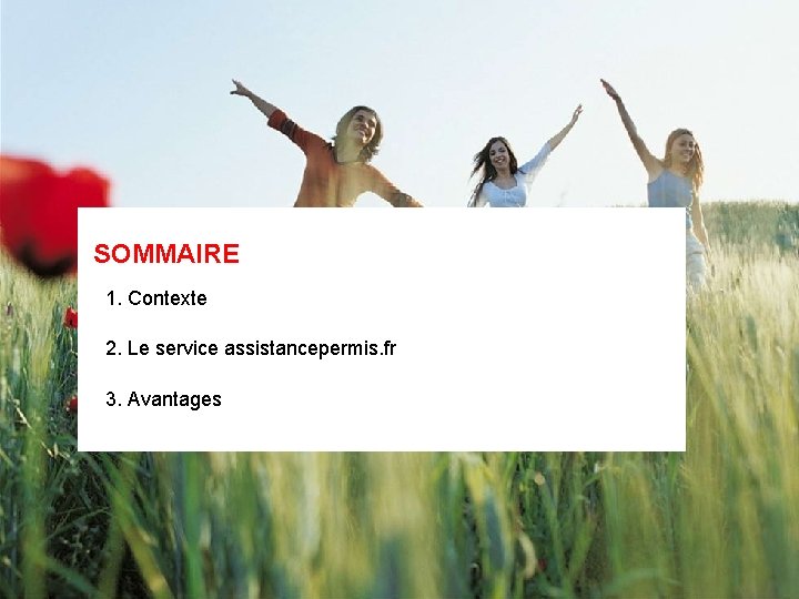 SOMMAIRE 1. Contexte 2. Le service assistancepermis. fr 3. Avantages assistancepermis. fr - Juin