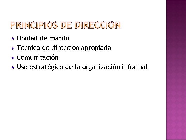 Unidad de mando Técnica de dirección apropiada Comunicación Uso estratégico de la organización informal