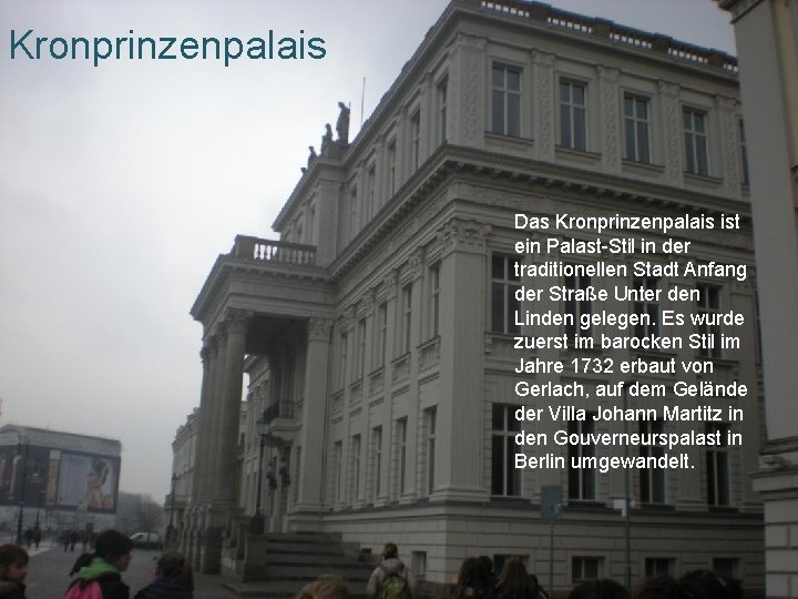 Kronprinzenpalais Das Kronprinzenpalais ist ein Palast-Stil in der traditionellen Stadt Anfang der Straße Unter