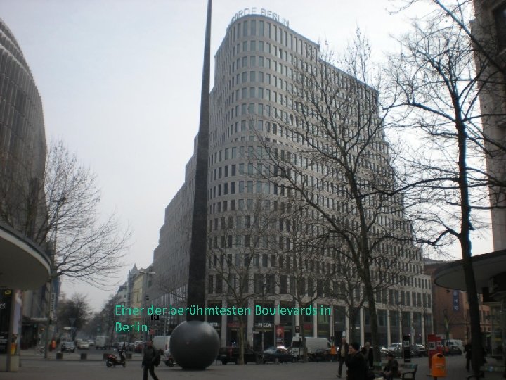 Einer der la berühmtesten Boulevards in Berlin. 