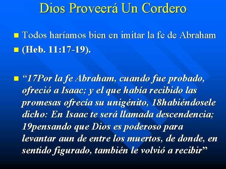 Dios Proveerá Un Cordero Todos haríamos bien en imitar la fe de Abraham n